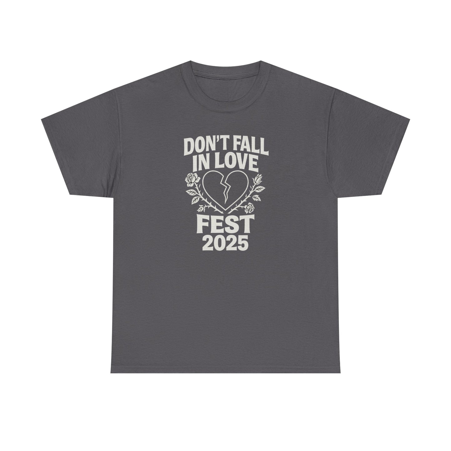 Don't Fall in Love Fest 2025 T-Shirt, Broken Heart Rose Graphic Tee, Anti Love Shirt, Festival Streetwear, Unisex Valentines Gift