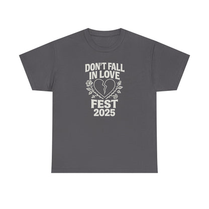 Don't Fall in Love Fest 2025 T-Shirt, Broken Heart Rose Graphic Tee, Anti Love Shirt, Festival Streetwear, Unisex Valentines Gift