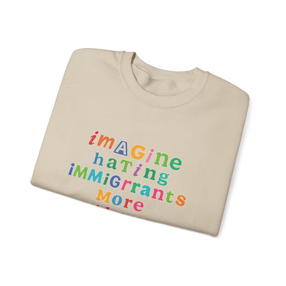 Imagine Hating Immigrants More Than Pedophiles Sweatshirt, Bold Activist Crewneck, Anti-Hate Awareness Pullover, Equality Protest Sweater