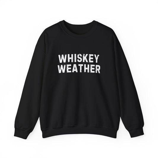 Whiskey Weather Crewneck Sweatshirt, Cozy Gift for Fall/Winter, Perfect for Friends, Festivals, and Casual Outings, Christmas Day Gift