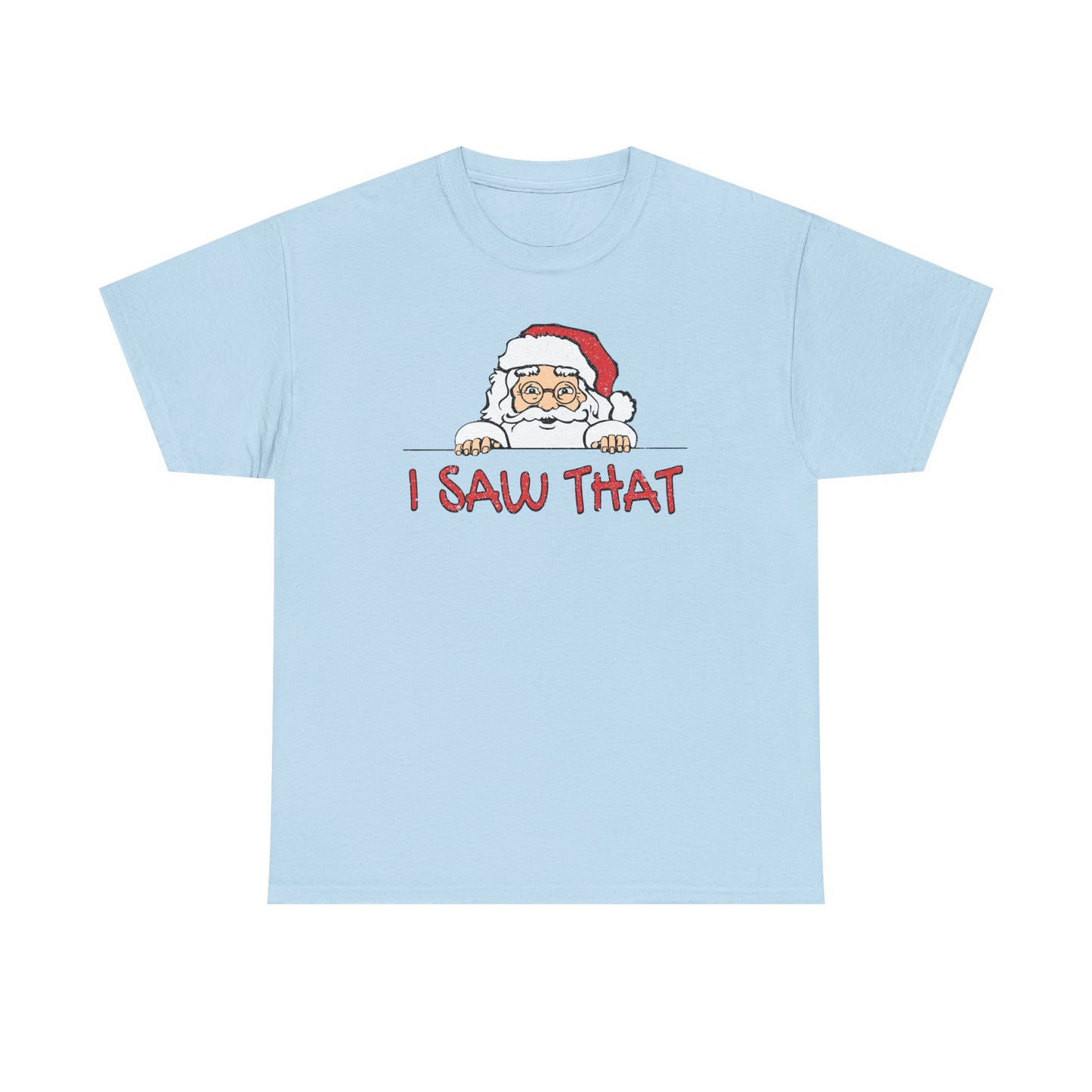 I Saw That Santa Shirt | Funny Christmas T-Shirt | Santa Claus Watching Tee | Holiday Humor Shirt | Naughty List Gift for Adults