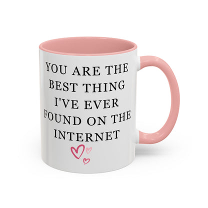 You Are The Best Thing I Ever Found On The Internet Mug, Boyfriend Valentines Day Gift for Him, Funny Gift for Him, Husband Anniversary Gift