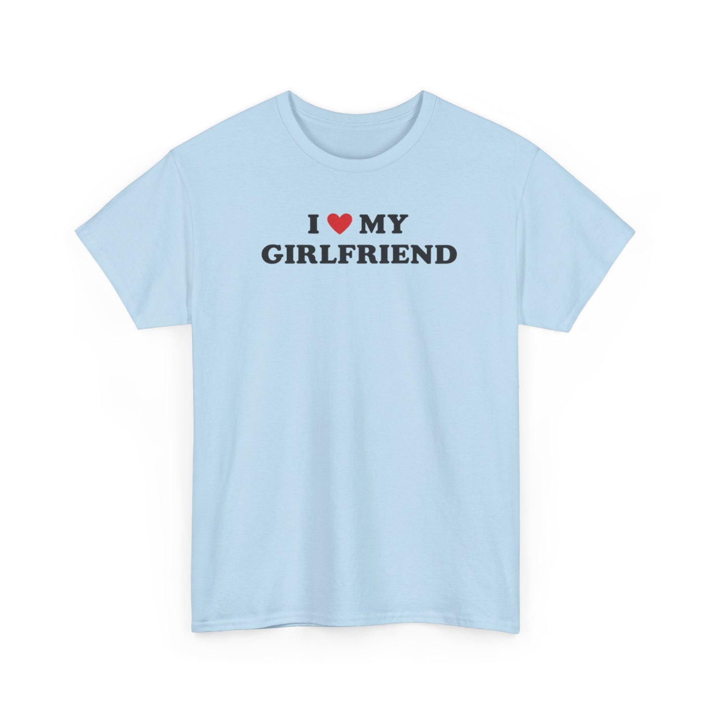 I Love My Girlfriend T-Shirt, I Heart My Girlfriend Shirt, Valentine's Day Tee Shirt, Valentine Gift, Boyfriend Shirt For Him, Her, Unisex