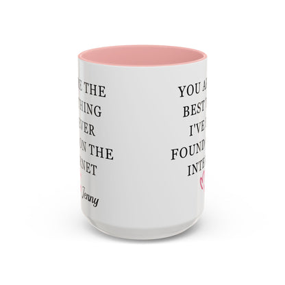 You Are The Best Thing I Ever Found On The Internet Mug, Boyfriend Valentines Day Gift for Him, Funny Gift for Him, Husband Anniversary Gift