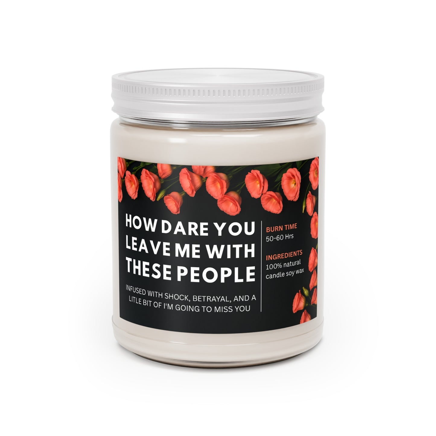 Coworker Leaving Gift Candle, Funny Soy Wax Candle 9oz, How Dare You Leave Me With These People, Goodbye, Farewell Present