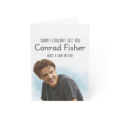 Sorry I could not get you Conrad Fisher - Greeting Card
