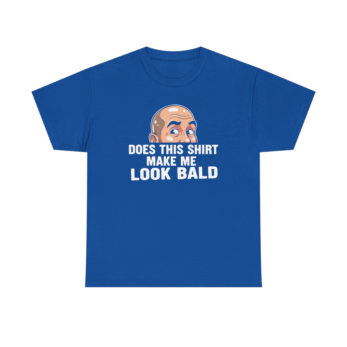 Funny Bald T-Shirt for Men | Does This Shirt Make Me Look Bald Tee | Bald Guy Humor Shirt | Gag Gift for Him | Funny Mens Graphic Tee