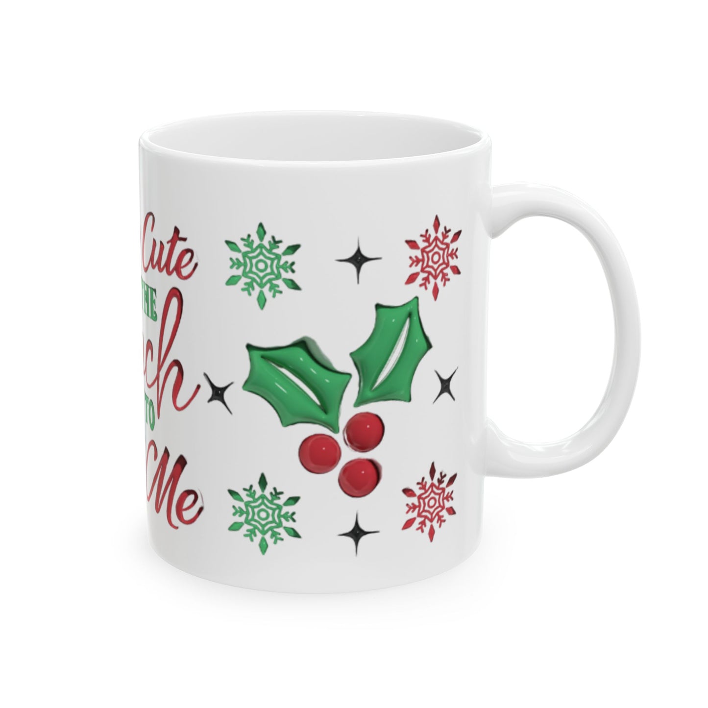 I'm So Cute Even the Grinch Wants to Steal Me Mug, Funny Christmas Mug, Cute Holiday Coffee Cup, Red Green Festive Cocoa Cup Gift