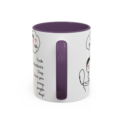 Personalized Funny Anti Valentine Mug | Fuck Valentine's Day I Love You Every Day Cup | Sassy Couple Gift for Her