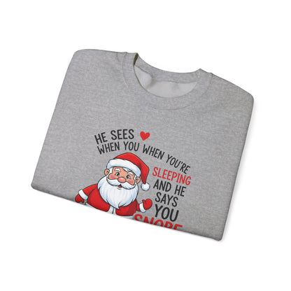 Funny Santa Christmas Sweatshirt He Sees When You are Sleeping and He Says You Snore Like a Pig |Holiday Humor Crewneck |Cozy Christmas Gift