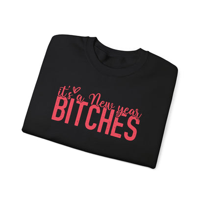 It's a New Year BITCHES Sweatshirt | New Year Graphic Crewneck | Happy New Year Sweatshirt | Gift For Him | Christmas Sweatshirt