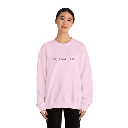 You Matter Crewneck Sweatshirt | Minimal Typography | Mental Health Awareness