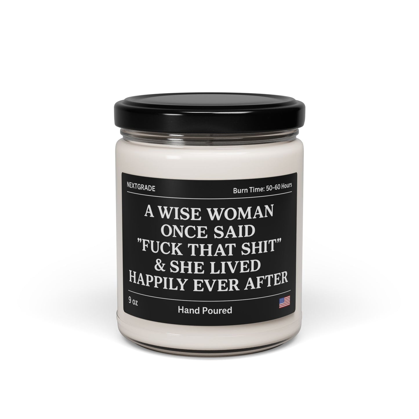 A Wise Woman Once Said F*ck That Shit,Premium Soy Candle,Gift Candle,Motivational Candle,Self Love,Women Empowerment,Birthday Gift,For Her