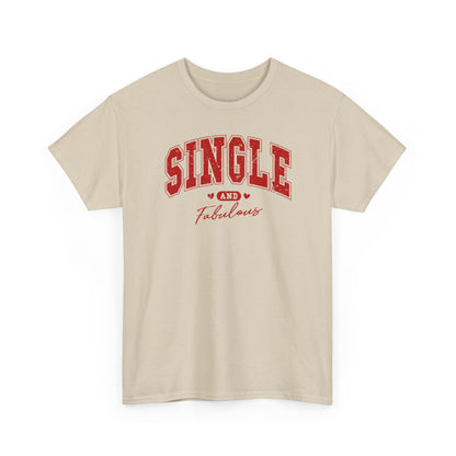 Single and Fabulous T-Shirt, Funny Varsity Lettering Tee, Women's Casual Graphic Shirt, Bold Statement Top, Gift for Her