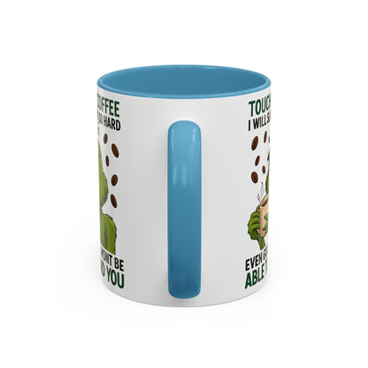 Funny Coffee Mug, Touch My Coffee Quote Mug, Humor Mug for Coffee Lovers, Gift for Coworkers, Friends, and Family