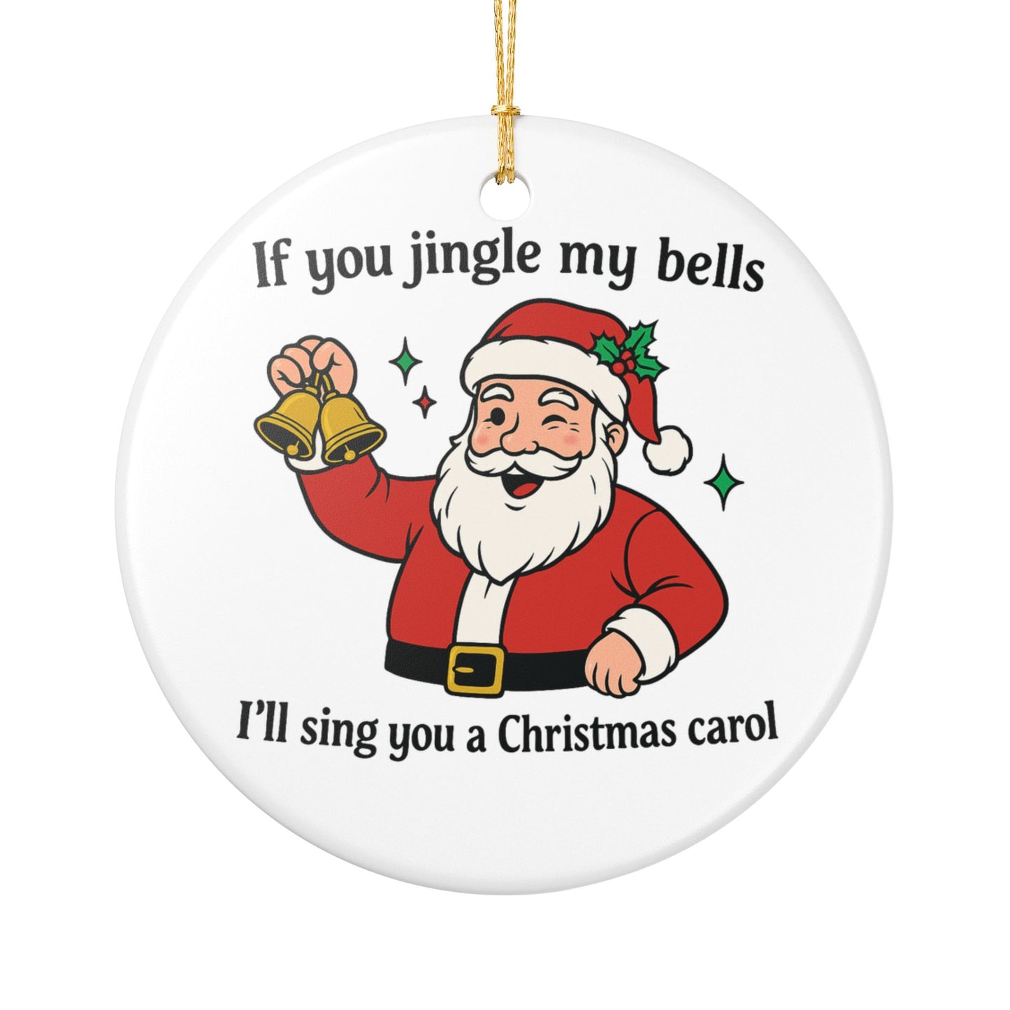 If You Jingle My Bells Santa Ornament, Funny Christmas Decoration, Flirty Santa Ceramic Holiday Gift,  Humorous Tree Ornament