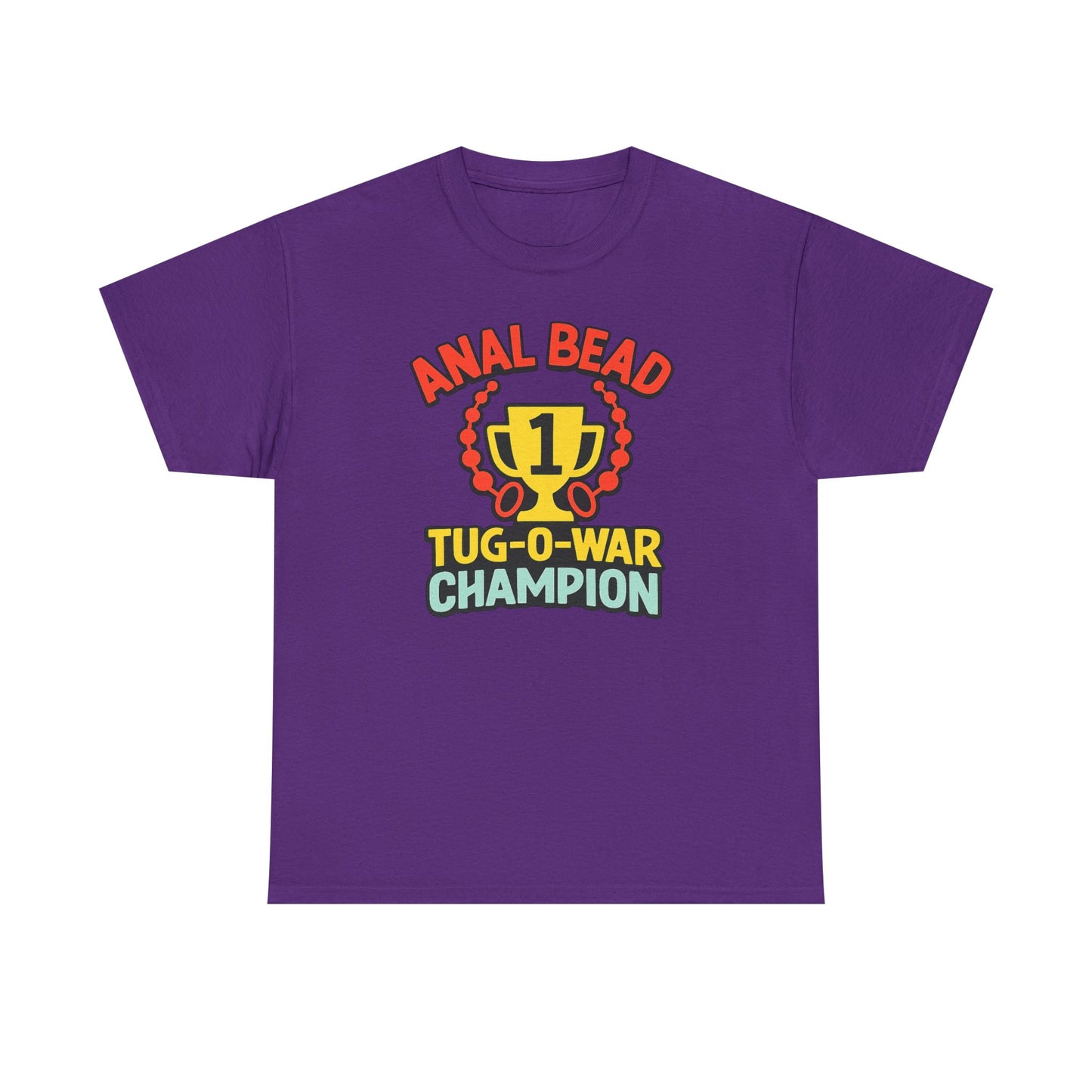 Anal Bead Tug-O-War Champion T-Shirt, Funny Dank Meme Tee, Trophy Graphic Shirt, Inappropriate Adult Humor Unisex T-Shirt
