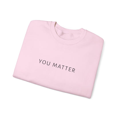 You Matter Crewneck Sweatshirt | Minimal Typography | Mental Health Awareness