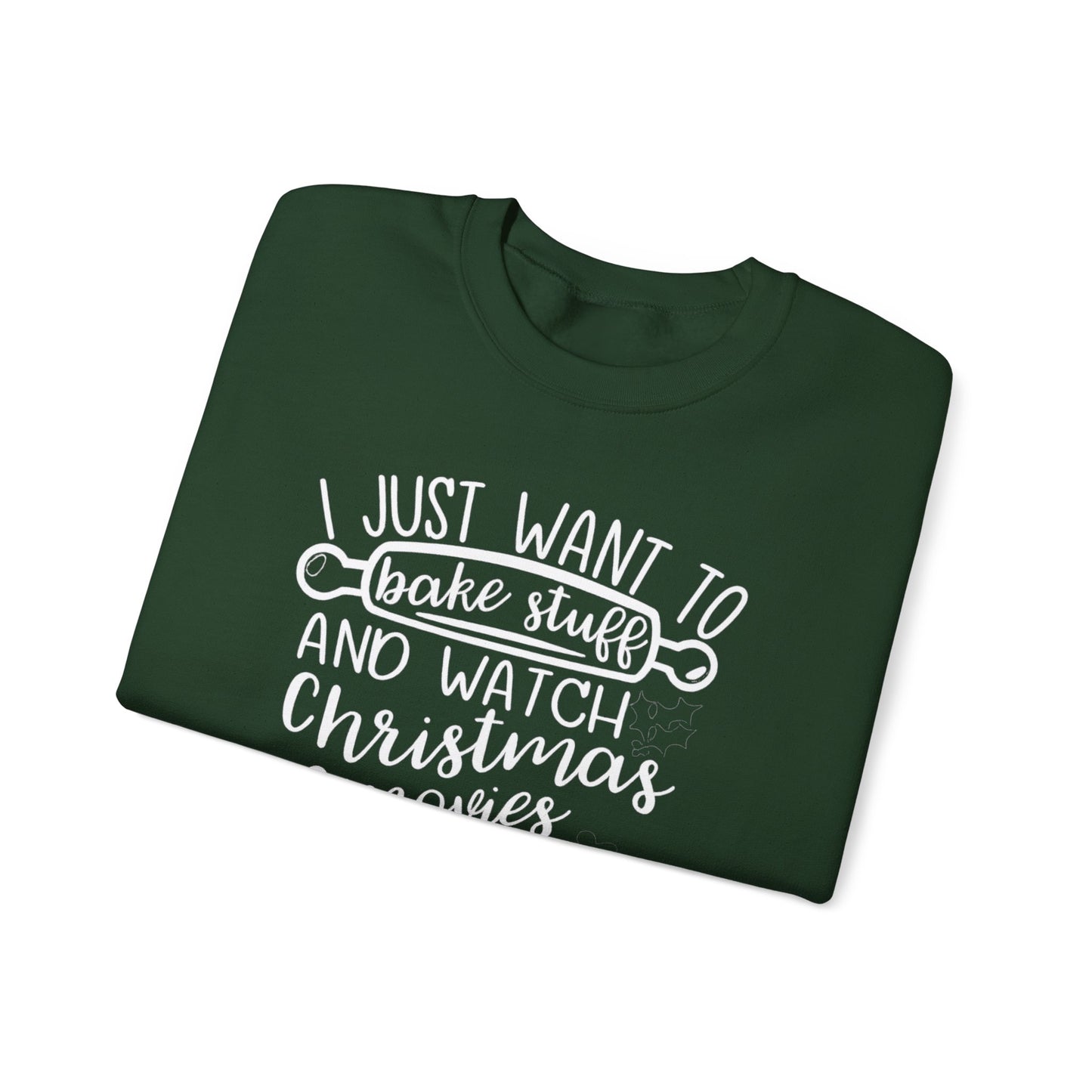 I Just Wanted To Bake Stuff And Watch Christmas Movies Sweatshirt, Christmas Sweater, Holiday Hoodie, Merry Christmas Sweatshirt