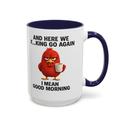 Here We Go Again Mug Funny Chicken Coffee Cup, Sarcastic Good Morning Mug, Grumpy Bird Mug, Farm Animal Gift 11oz 15oz