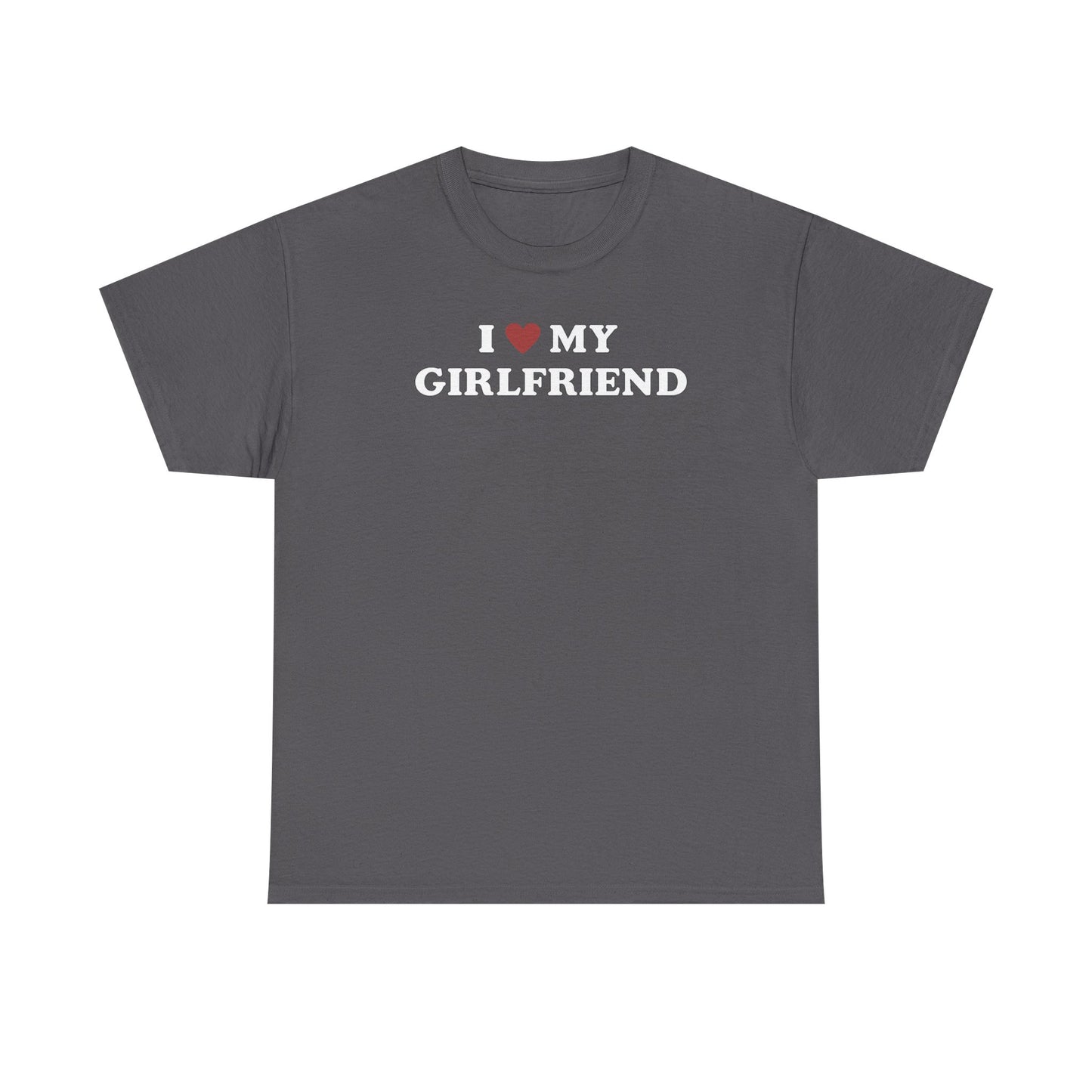 I Love My Girlfriend T-Shirt, I Heart My Girlfriend Shirt, Valentine's Day Tee Shirt, Valentine Gift, Boyfriend Shirt For Him, Her, Unisex