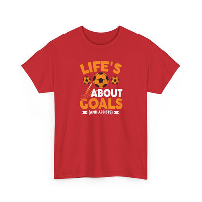 Life's About Goals Soccer T-Shirt | Soccer Quote Tee | Sports Shirt for Players, Coaches & Fans | Teamwork Cotton Tee