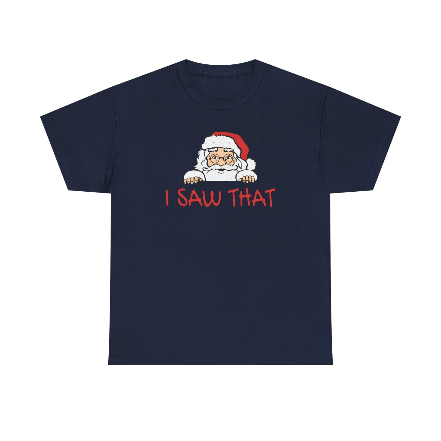 I Saw That Santa Shirt | Funny Christmas T-Shirt | Santa Claus Watching Tee | Holiday Humor Shirt | Naughty List Gift for Adults