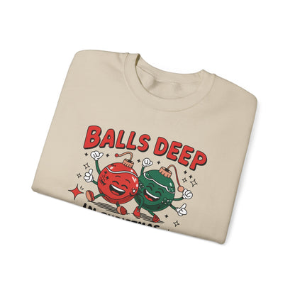Funny Crewneck Sweatshirt, Ball Deep In Christmas Spirit, Funny Christmas Gift, Ugly Sweater, Holiday Apparel, Christmas Spirit