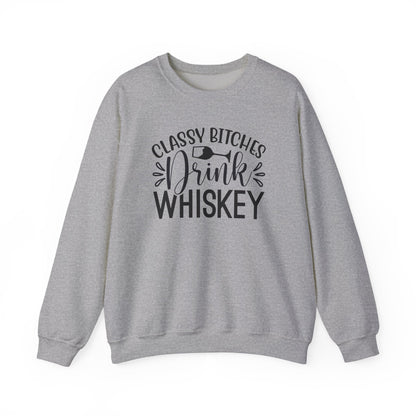Classy Bitches Drink Whiskey Sweatshirt | Funny Whiskey Quote Crewneck | Funny T- Shirt