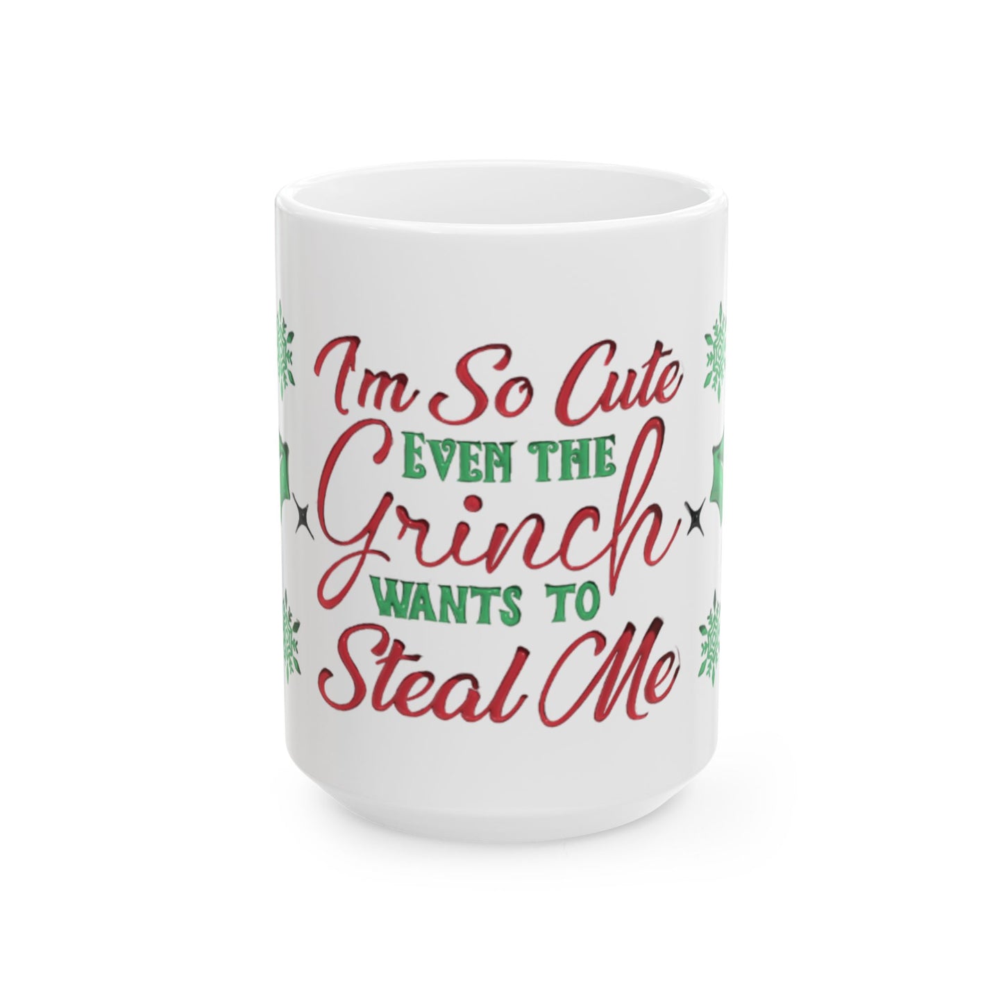 I'm So Cute Even the Grinch Wants to Steal Me Mug, Funny Christmas Mug, Cute Holiday Coffee Cup, Red Green Festive Cocoa Cup Gift