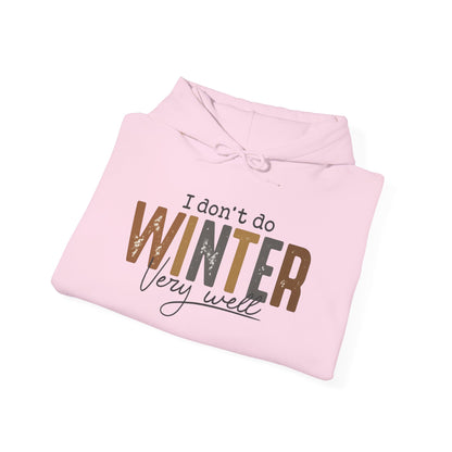 I Don't Do Winter Very Well Hoodie, Funny Winter Hoodie, Cozy Season Sweatshirt, Cold Weather Hoodie, Christmas Gift, Unisex Winter Pullover