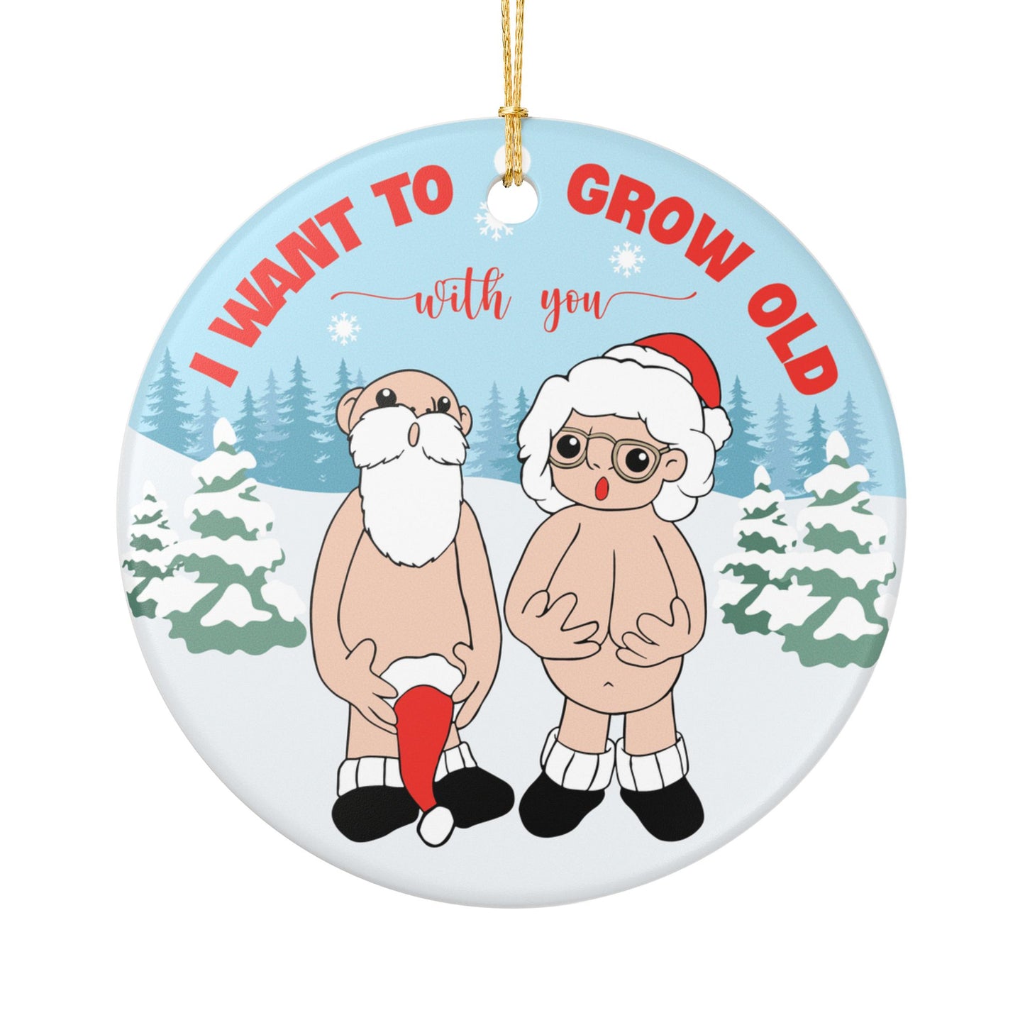 Funny Couple Christmas Ornament – “I Want to Grow Old With You” Ceramic Ornament | Naughty Grandma & Grandpa Gift | Holiday Tree Décor