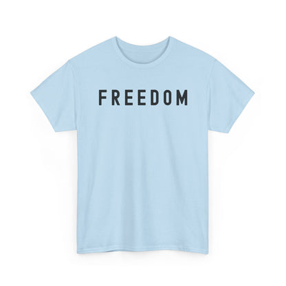 Freedom Tee - Comfortable Casual Shirt for Every Day, Gift for Freedom Lovers, Independence Day Apparel, Motivational