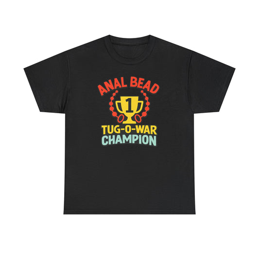 Anal Bead Tug-O-War Champion T-Shirt, Funny Dank Meme Tee, Trophy Graphic Shirt, Inappropriate Adult Humor Unisex T-Shirt