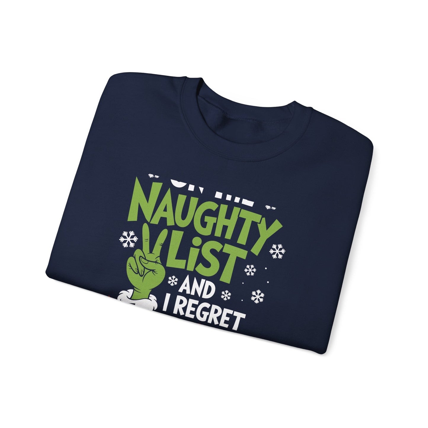 On The Naughty List And I Regret Nothing Sweatshirt, Grinch-Inspired Holiday Crewneck, Cozy Winter Pullover, Xmas Gift For Her & Him
