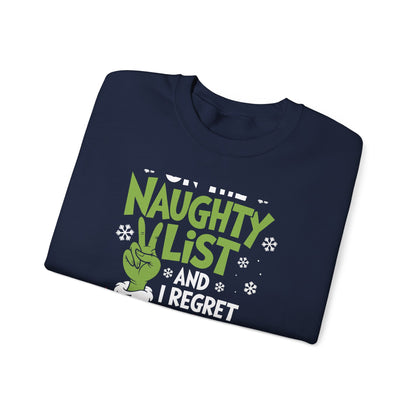 On The Naughty List And I Regret Nothing Sweatshirt, Grinch-Inspired Holiday Crewneck, Cozy Winter Pullover, Xmas Gift For Her & Him
