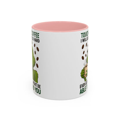 Funny Coffee Mug, Touch My Coffee Quote Mug, Humor Mug for Coffee Lovers, Gift for Coworkers, Friends, and Family