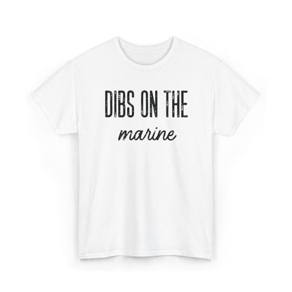 Dibs On The Marine T-Shirt | Military Phrase Tee, Marine Support Shirt, Minimal Typography Unisex Cotton Tee