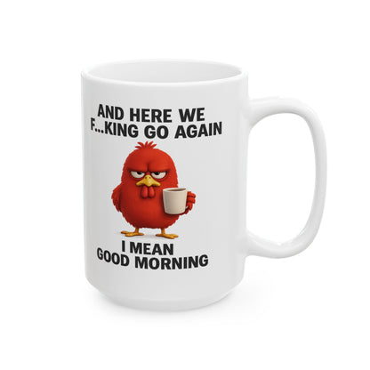 Here We Go Again Chicken Mug Funny Coffee Cup, Sarcastic Farm Animal Mug, Chicken Lovers Gift, Humor Mug 11oz 15oz