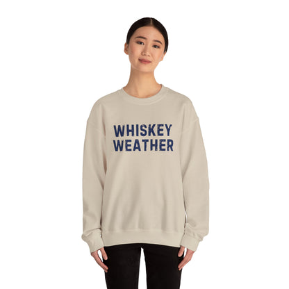 Whiskey Weather Crewneck Sweatshirt, Cozy Gift for Fall/Winter, Perfect for Friends, Festivals, and Casual Outings, Christmas Day Gift