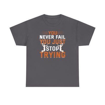 Motivational Fitness Tee, You Never Fail, Sports Lover, Workout Shirt, Gym Apparel, Gift for Athletes, Positive Affirmation Clothing