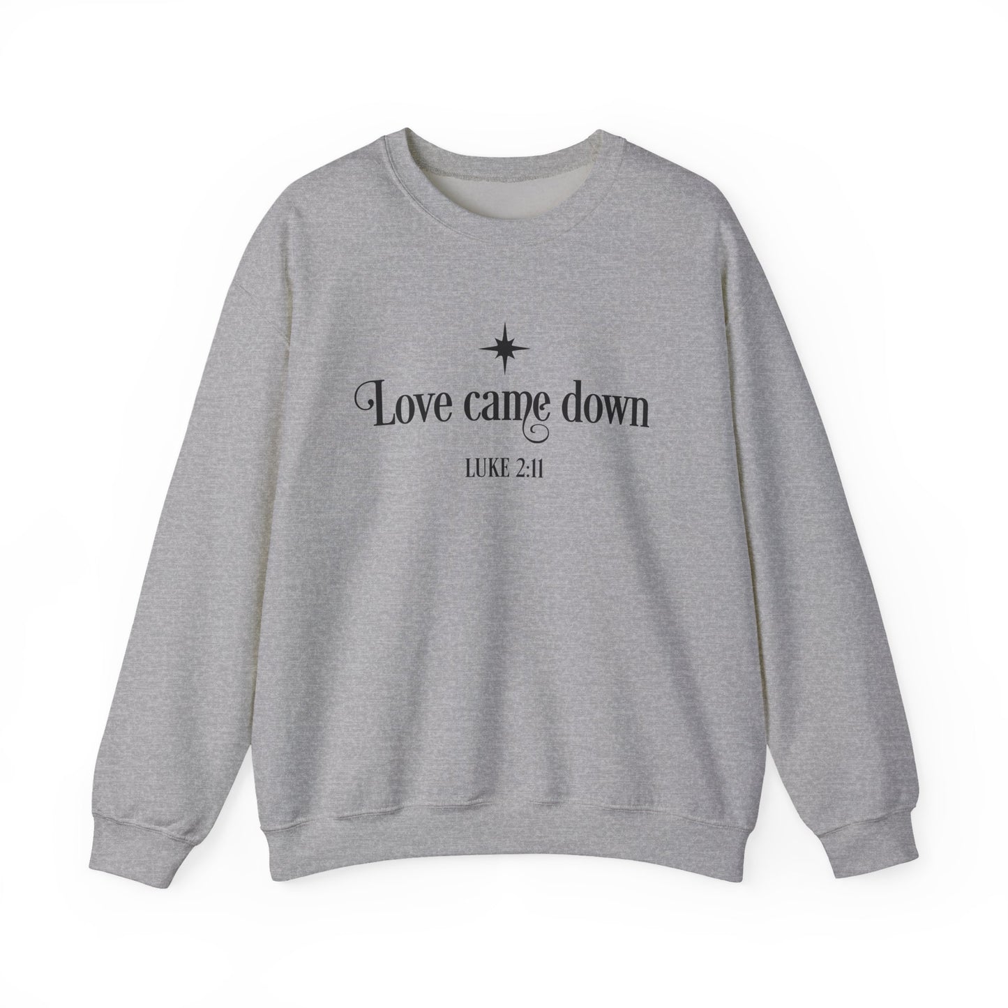 Love Came Down crewneck sweatshirt | Luke 2:11 Christian Christmas | Religious Sweatshirt | Sweatshirt For Her