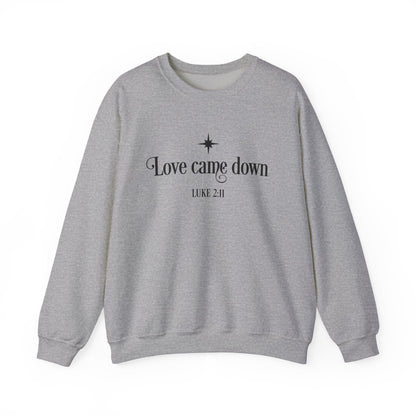 Love Came Down crewneck sweatshirt | Luke 2:11 Christian Christmas | Religious Sweatshirt | Sweatshirt For Her