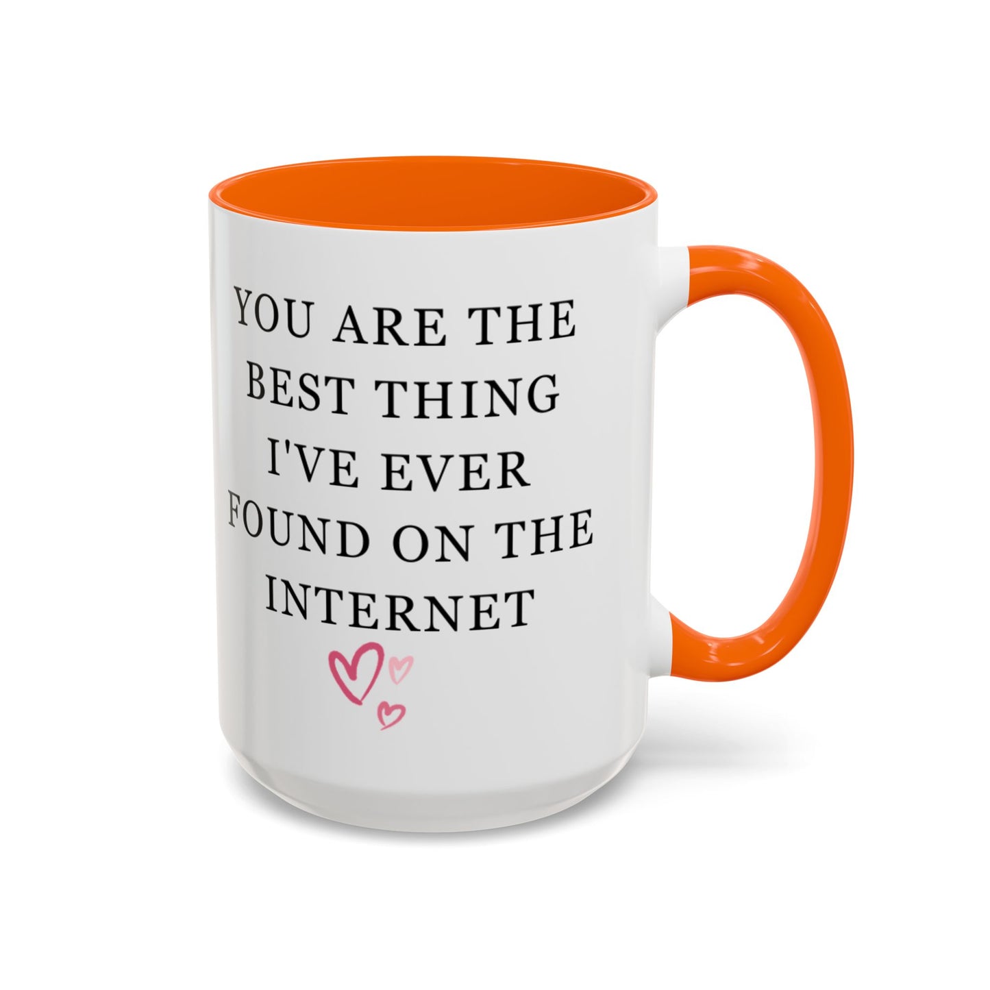 You Are The Best Thing I Ever Found On The Internet Mug, Boyfriend Valentines Day Gift for Him, Funny Gift for Him, Husband Anniversary Gift