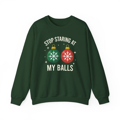 Stop Staring at My Balls Sweatshirt | Christmas Ornament Holiday Sweater | Funny Christmas Gift | Xmas Sweatshirt | Christmas Sweatshirt