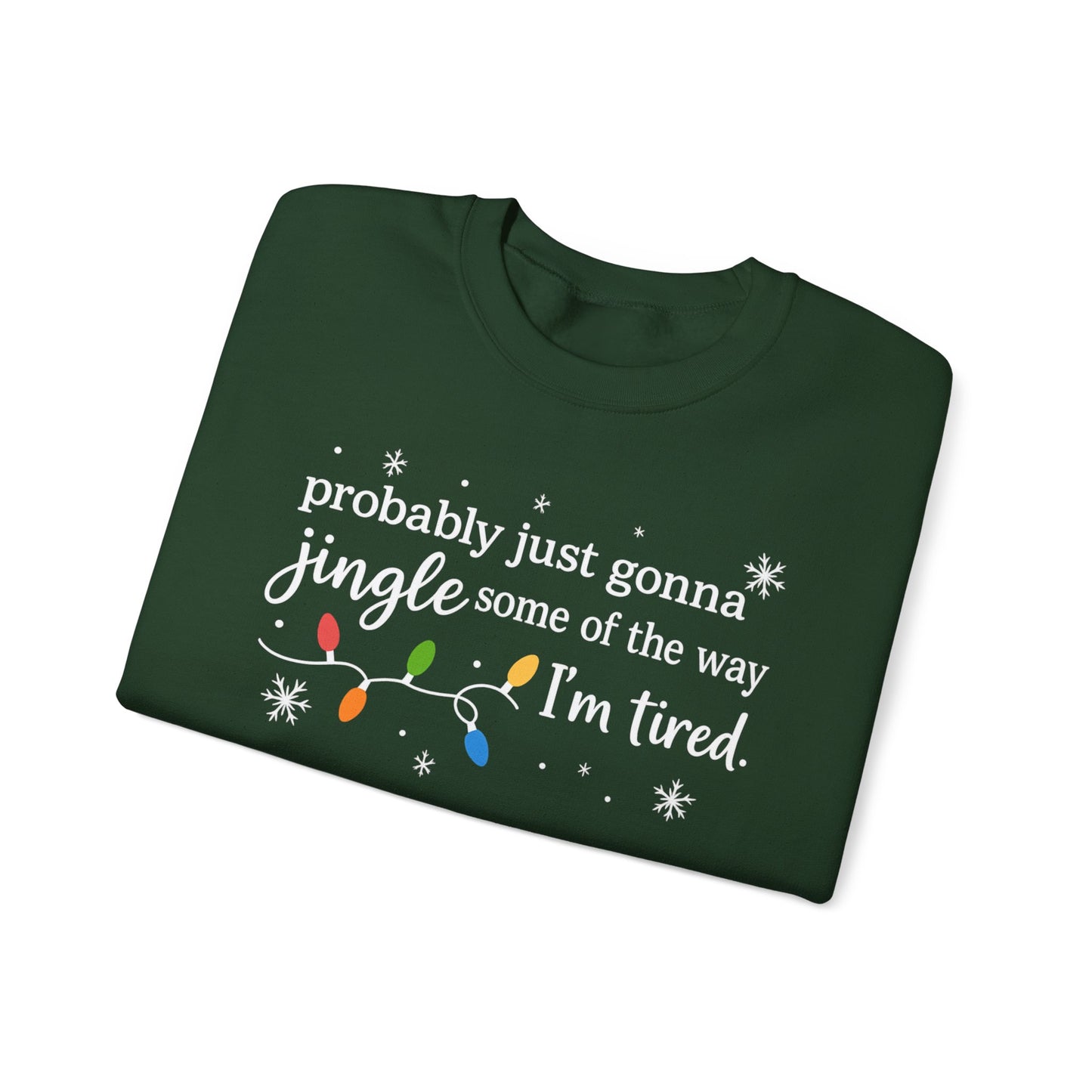 Christmas Jingle Song Sweatshirt, Probably Just Gonna Jingle Some Of The Way I'm Tired Christmas ,Funny Holiday Shirt,Xmas Long Sleeve