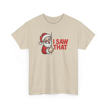 I Saw That Santa Shirt | Funny Christmas T-Shirt | Holiday Humor Tee | Santa Claus Watching Shirt | Naughty List Gift for Adults
