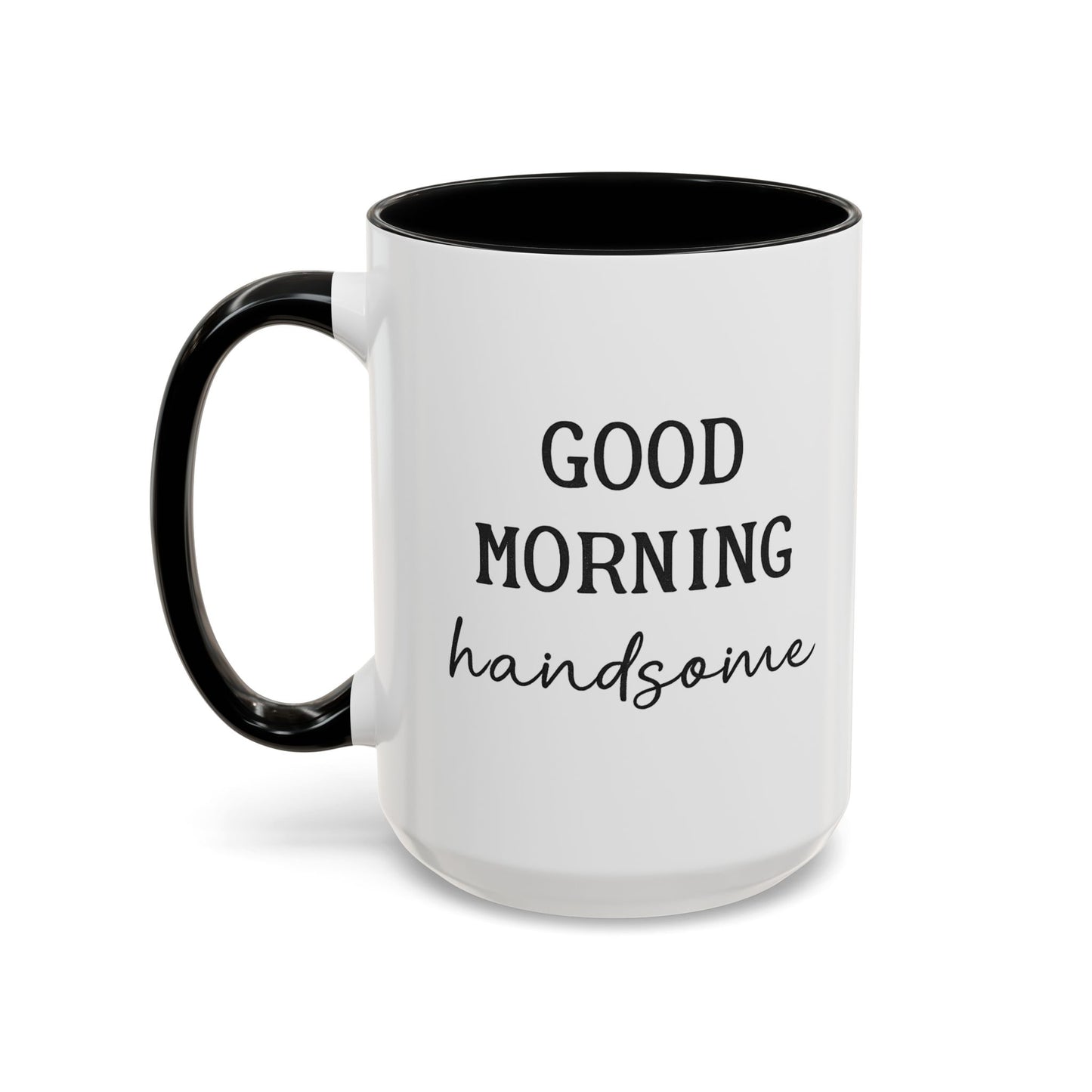 Enjoy Your Coffee Handsome Good Morning Mug, Boyfriend Valentines Day Gift For Him Funny Husband Gift Personalized Cup Gift