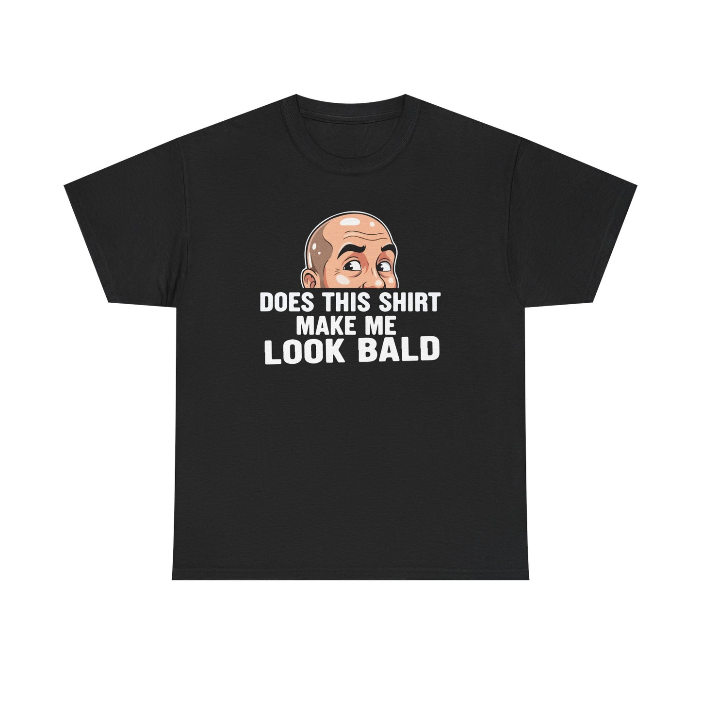 Funny Bald T-Shirt for Men | Does This Shirt Make Me Look Bald Tee | Bald Guy Humor Shirt | Gag Gift for Him | Funny Mens Graphic Tee