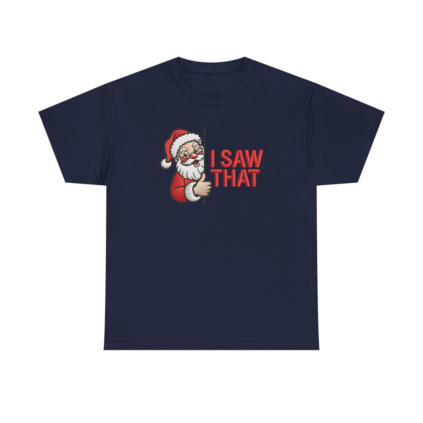 I Saw That Santa Shirt | Funny Christmas T-Shirt | Holiday Humor Tee | Santa Claus Watching Shirt | Naughty List Gift for Adults